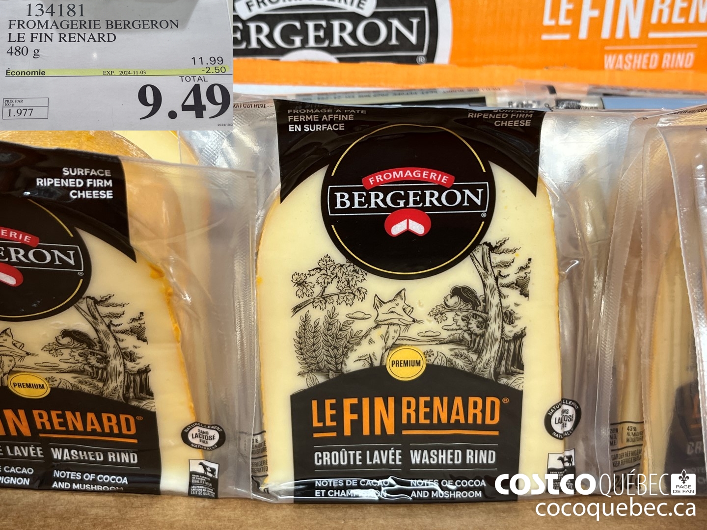 134181 FROMAGERIE BERGERON LE FIN RENARD 430 g PRIX PAR 100 g ($2.50 INSTANT SAVINGS EXPIRES ON 2024-11-03) $9.49