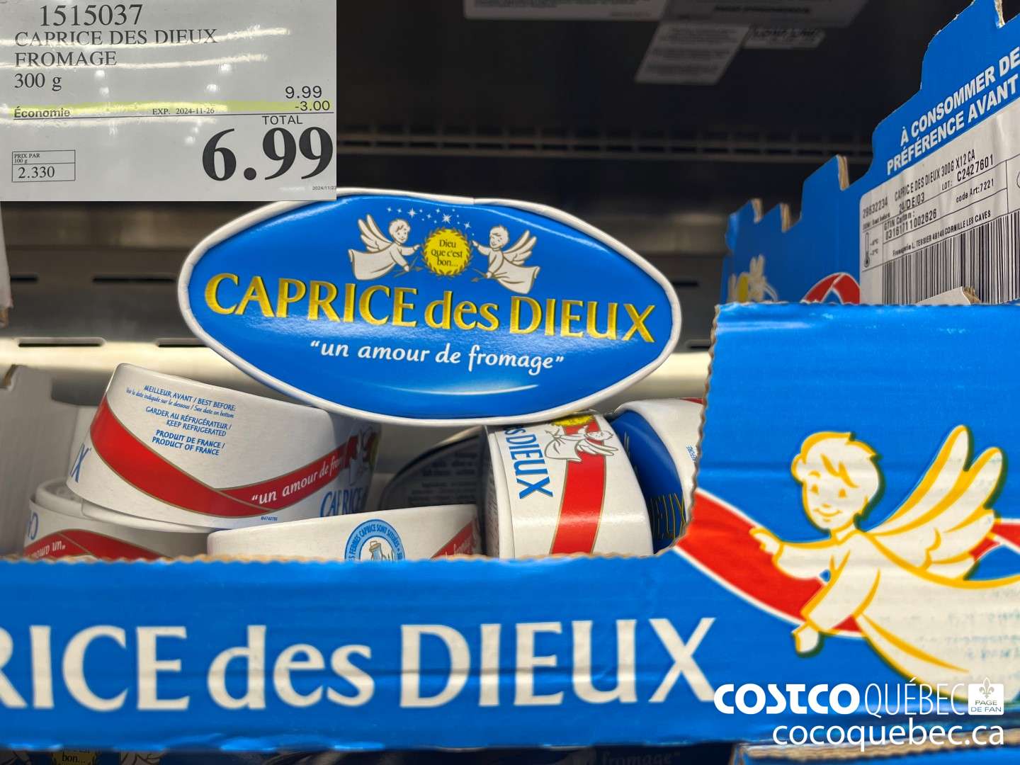 1515037 CAPRICE DES DIEUX FROMAGE PRIX PAR 300 g ($3.00 INSTANT SAVINGS EXPIRES ON 2024-11-26) $6.99