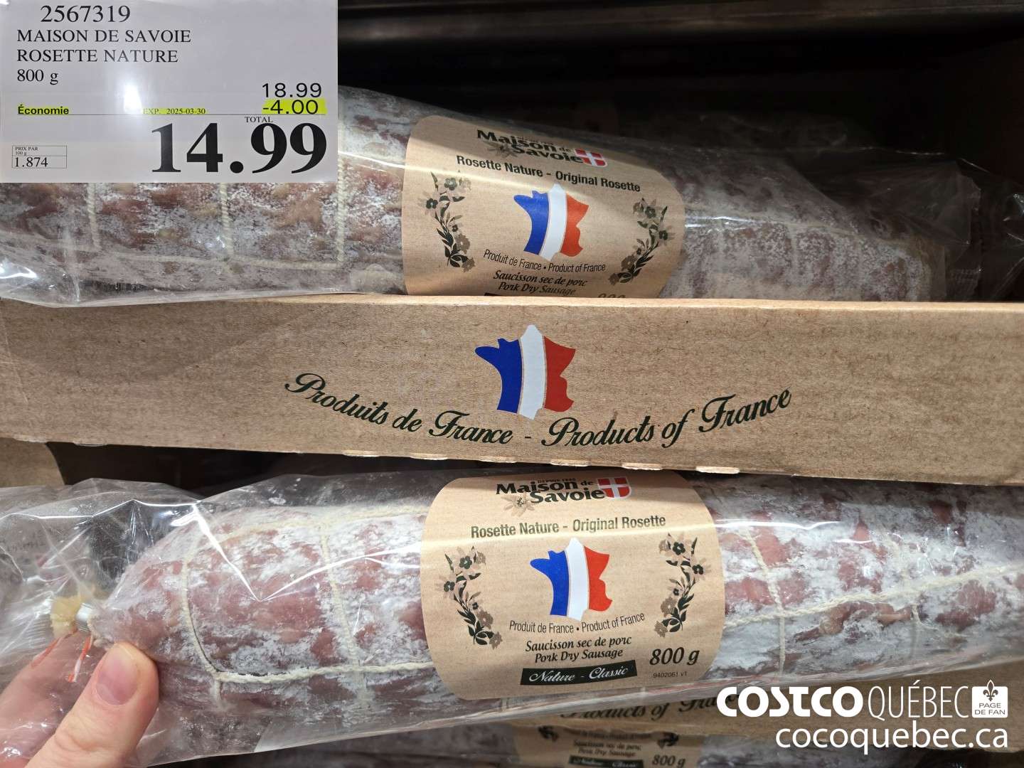 2567319 MAISON DE SAVOIE ROSETTE NATURE 800 g  ($4.00 INSTANT SAVINGS EXPIRES ON 2025-03-30) $14.99