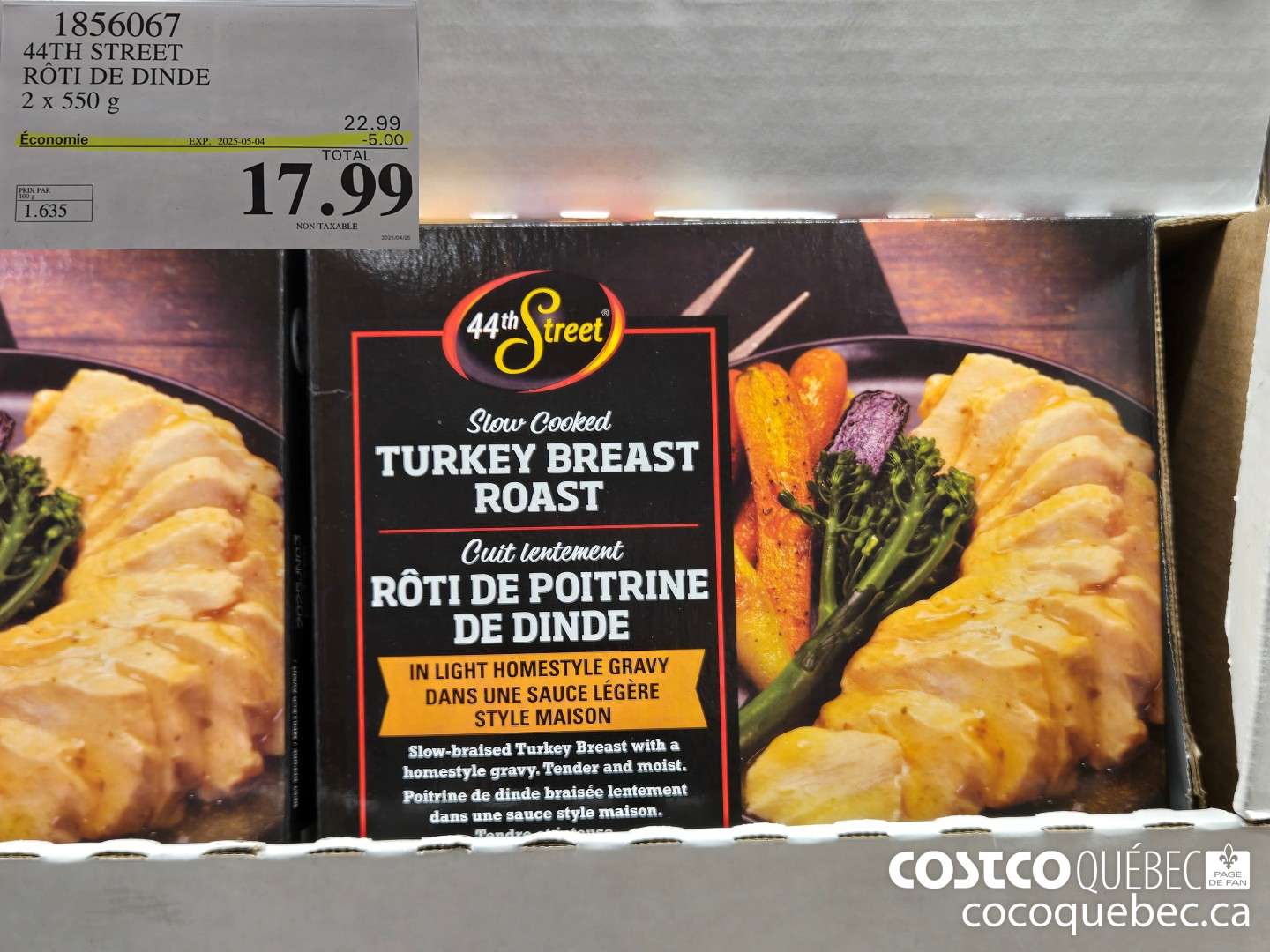 1856067 44TH STREET ROTI DE DINDE 2 X 550 G  ($5.00 INSTANT SAVINGS EXPIRES ON 2025-05-04) $17.99