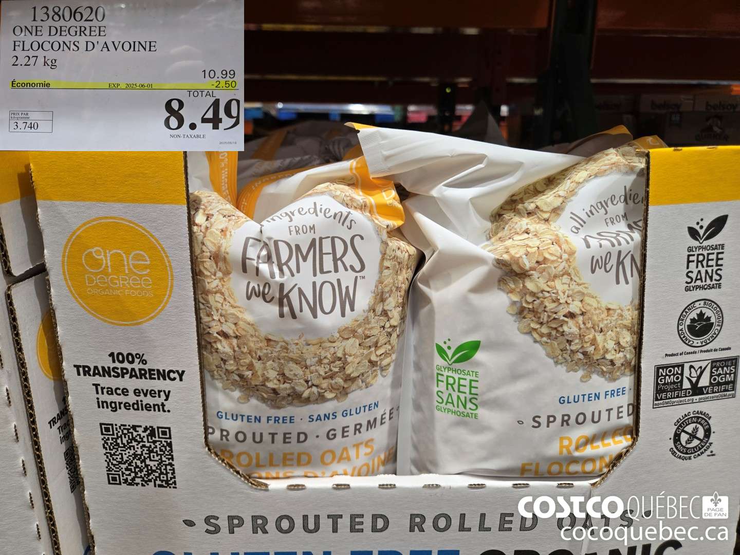 1380620 ONE DEGREE FLOCONS D'AVOINE 2.27 KG ($2.50 INSTANT SAVINGS EXPIRES ON 2025-06-01) $8.49
