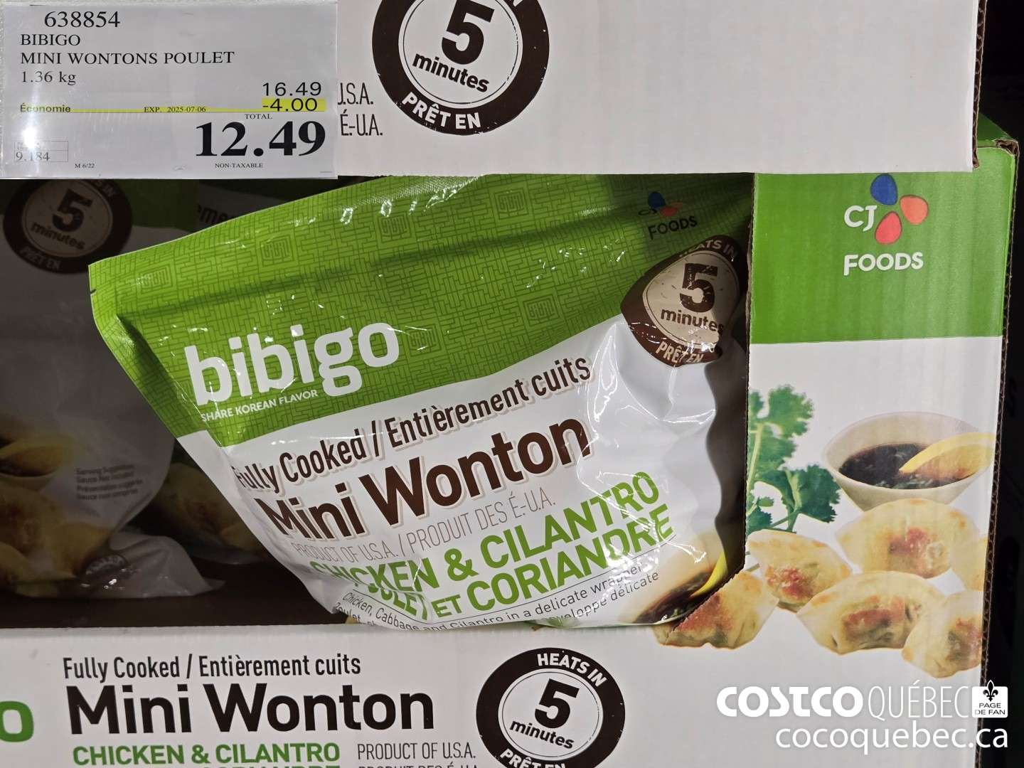 638854 BIBIGO MINI WONTONS POULET 1.36 kg  ($4.00 INSTANT SAVINGS EXPIRES ON 2025-07-06) $12.49