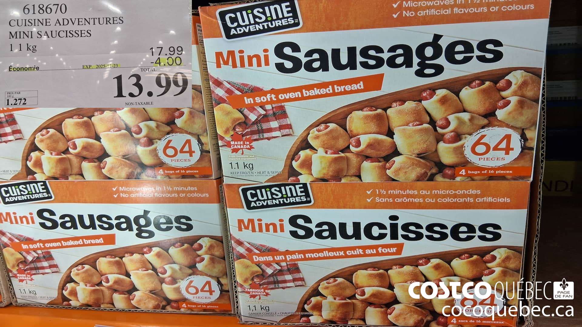 618670 CUISINE ADVENTURES MINI SAUCISSES 1.1 kg  ($4.00 INSTANT SAVINGS EXPIRES ON 2025-11-23) $13.99