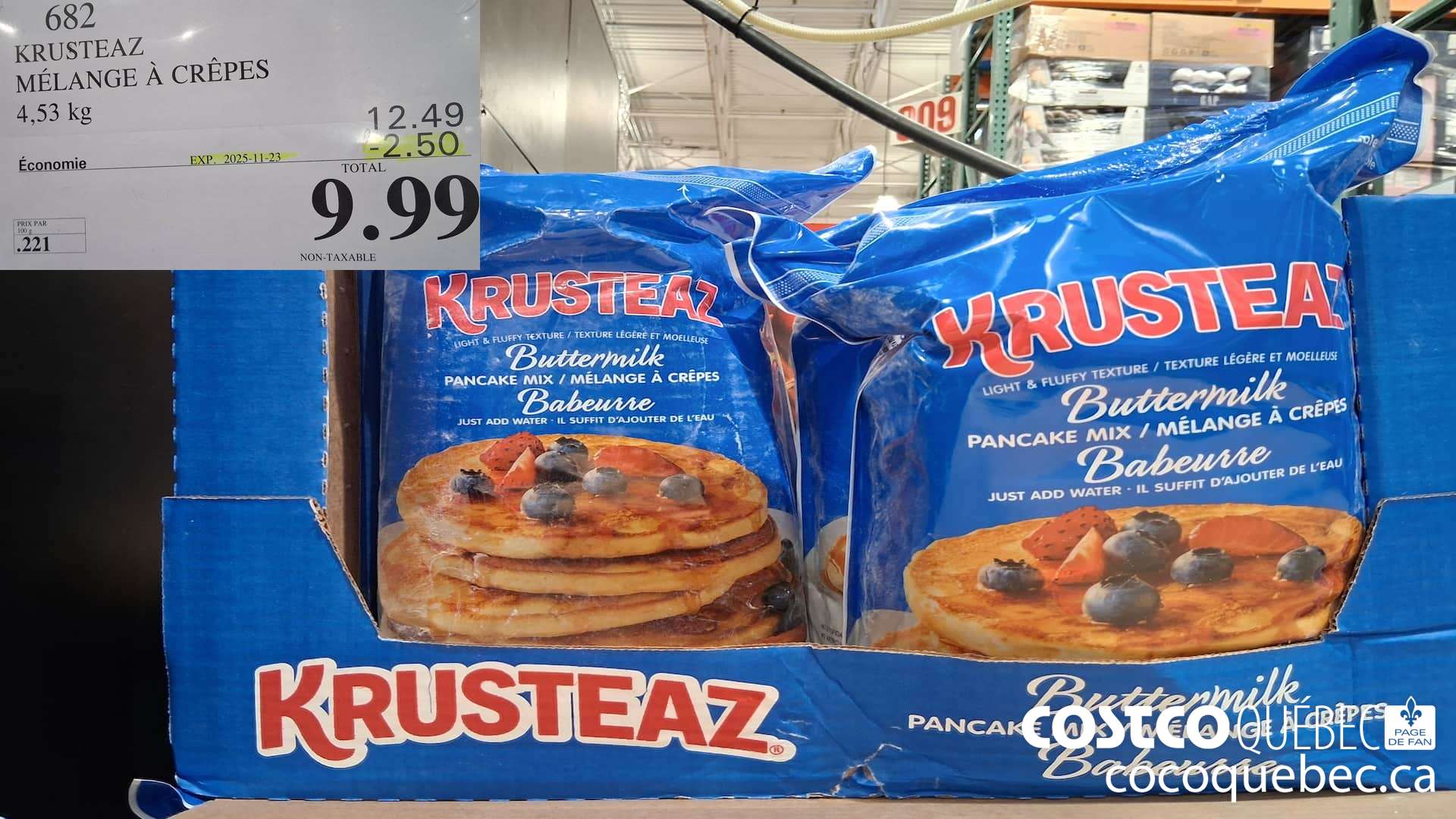 682 KRUSTEAZ MELANGE A CREPES 4,53 kg  ($2.50 INSTANT SAVINGS EXPIRES ON 2025-11-23) $9.99