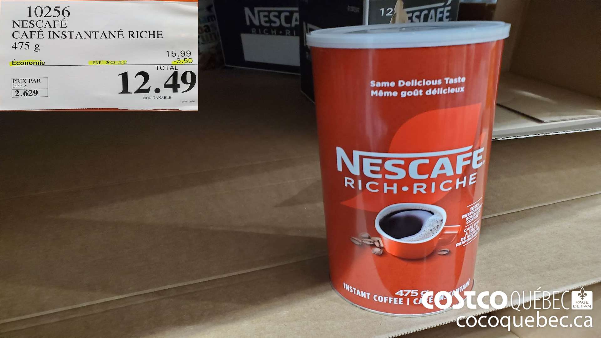 10256 NESCAFE CAFE INSTANTANE RICHE 475G ($3.50 INSTANT SAVINGS EXPIRES ON 2025-12-21) $12.49