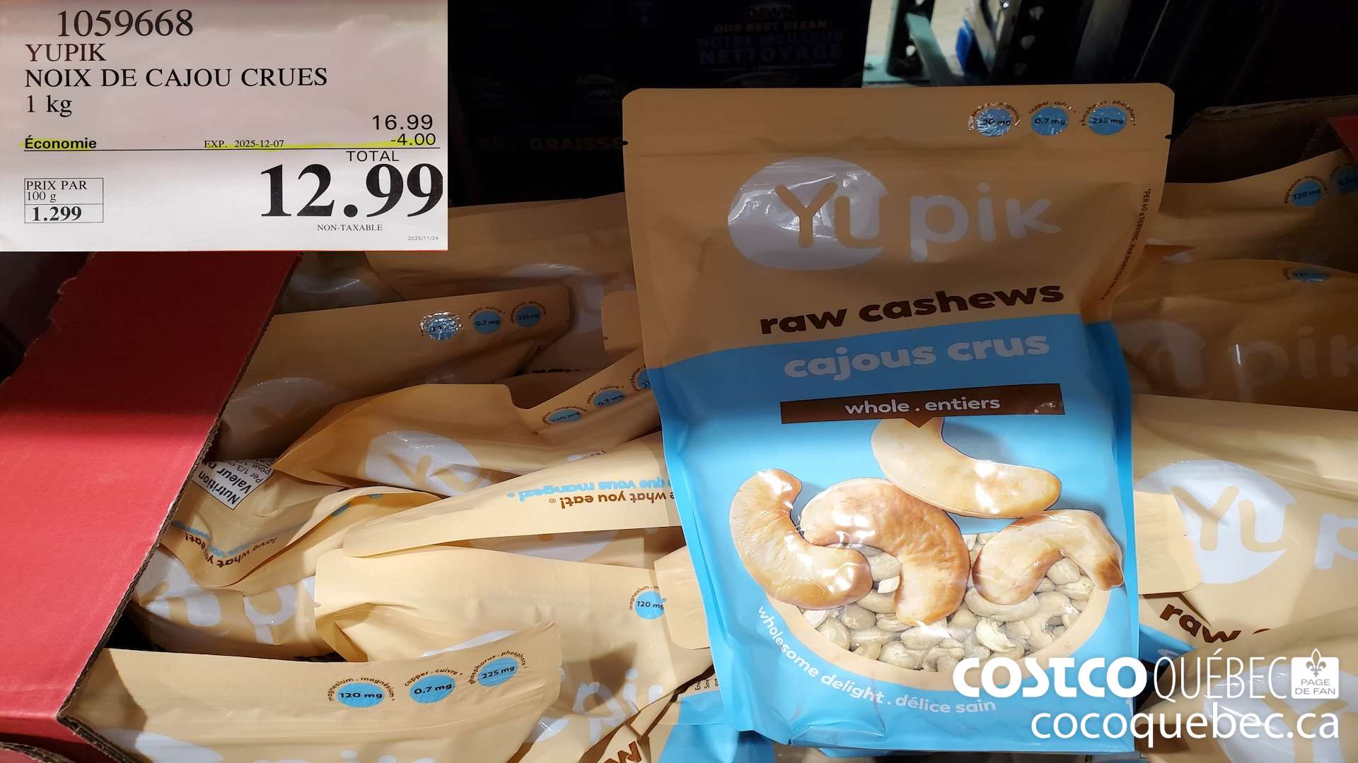 1059668 NOIX DE CAJOU CRUES 1 KG ($4.00 INSTANT SAVINGS EXPIRES ON 2025-12-07) $12.99