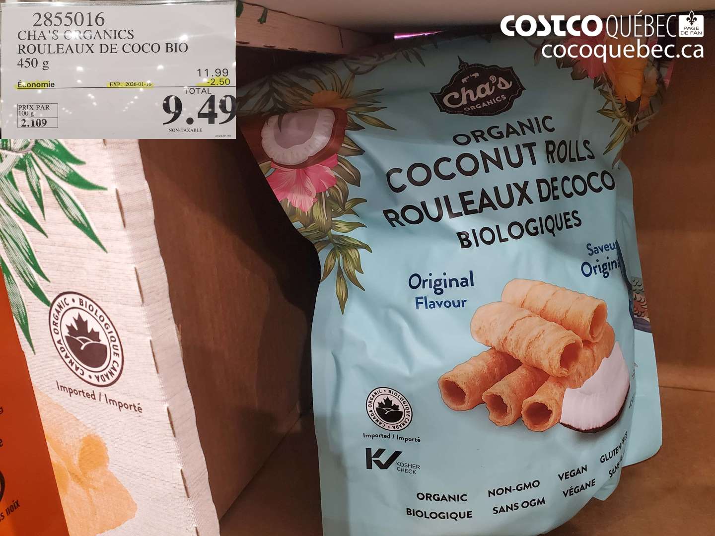 2855016 CHA'S ORGANICS ROULEAUX DE COCO BIO 450 g ($2.50 INSTANT SAVINGS EXPIRES ON 2026-01-16) $9.49