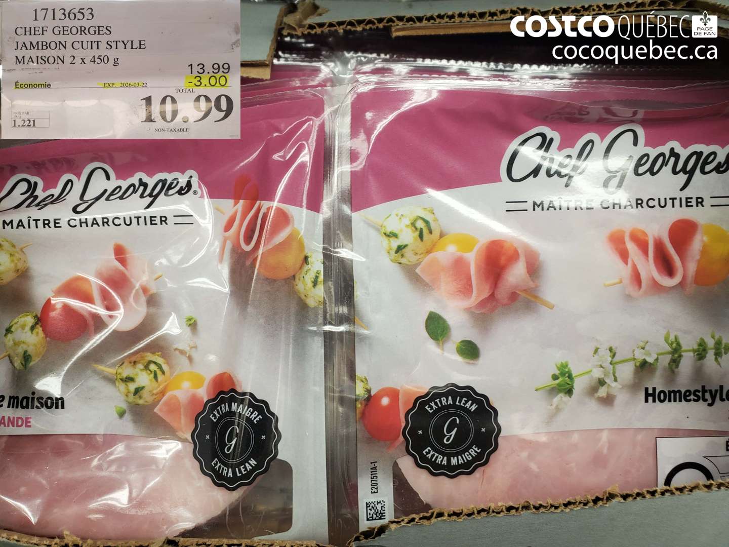 1713653 CHEF GEORGES JAMBON CUIT STYLE MAISON 2 X 450 G ($3.00 INSTANT SAVINGS EXPIRES ON 2026-03-22) $10.99