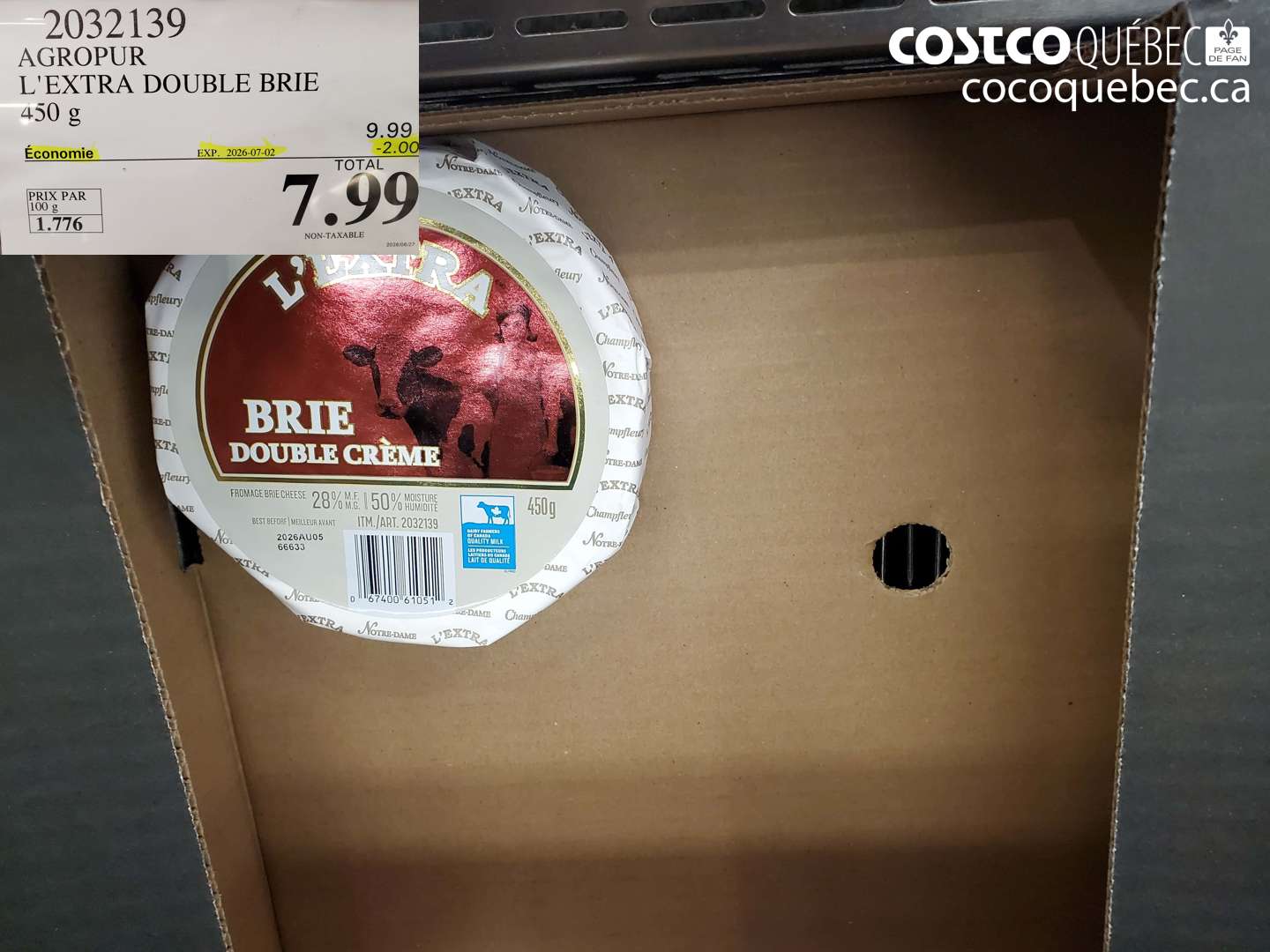 2032139 AGROPUR L'EXTRA DOUBLE BRIE 450 G ($2.00 INSTANT SAVINGS EXPIRES ON 2026-07-02) $7.99