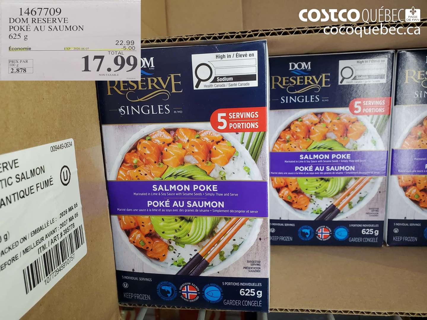1467709 DOM RESERVE POKÉ AU SAUMON 625 G ($5.00 INSTANT SAVINGS EXPIRES ON 2026-06-07) $17.99